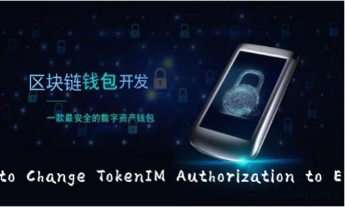 How to Change TokenIM Authorization to English